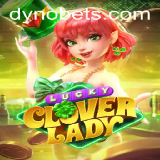 Discovering the Thrills of LuckyCloverLady: A Dive into the World of Dynobet