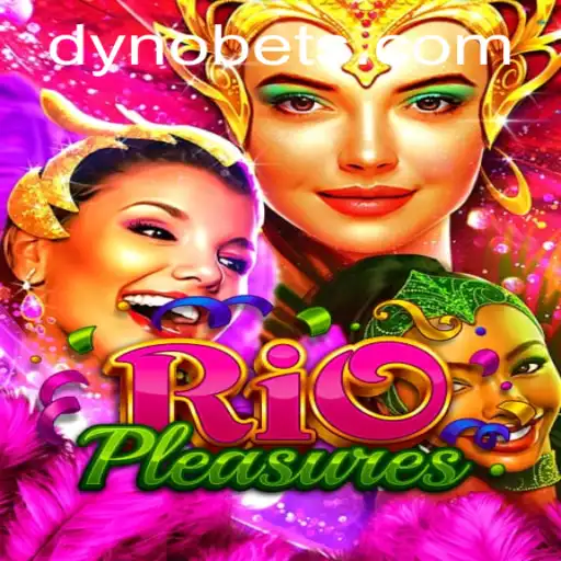 Exploring the Thrills of RioPleasures: A Journey into Dynobet's Latest Game